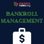 Bankroll Management in Blackjack