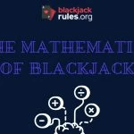 The Mathematics of Blackjack